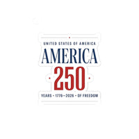 America 250 Sticker | 1776–2026 Patriotic Anniversary Kiss-Cut 3