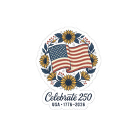 Celebrate 250 Flag Sticker | 1776-2026 4th of July Patriotic Kiss-Cut 3